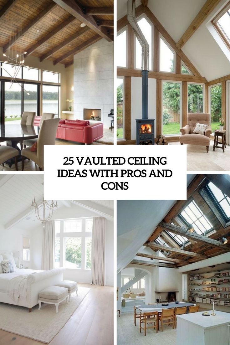 vaulted ceiling ideas with pros and cons