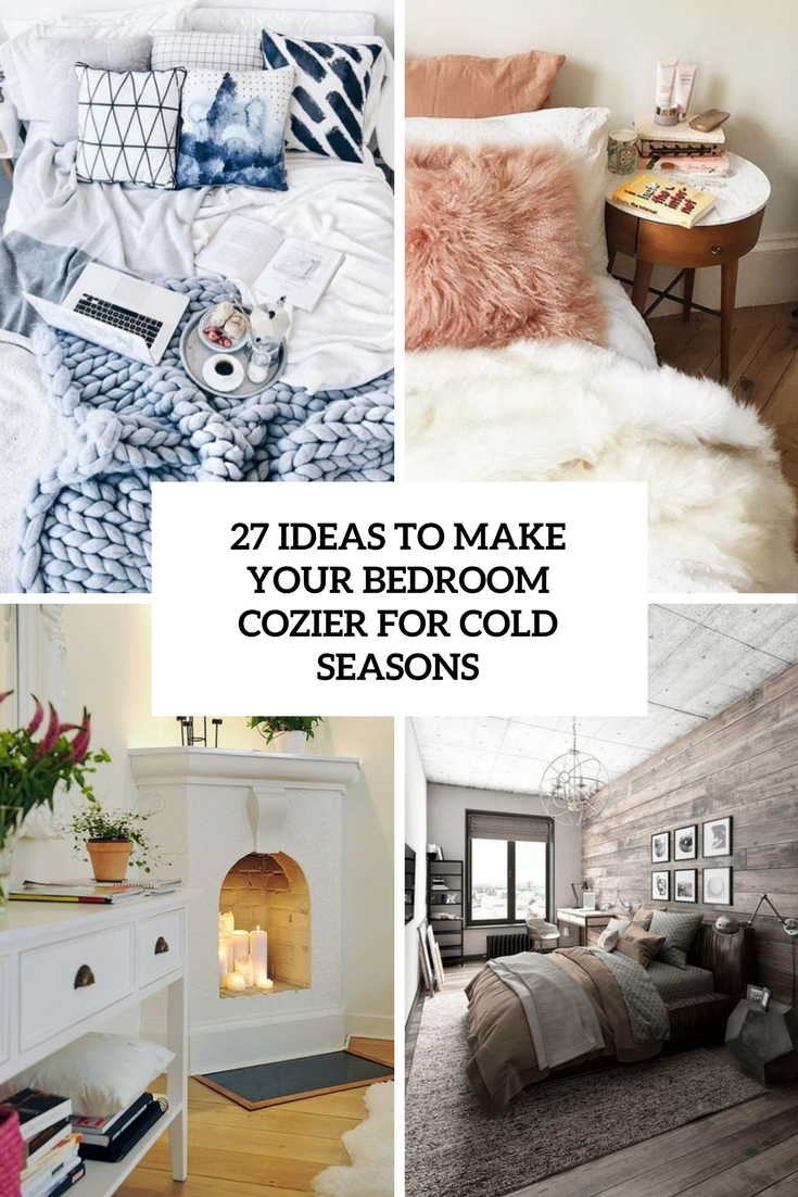 27 Ideas To Make Your Bedroom Cozier For Cold Seasons