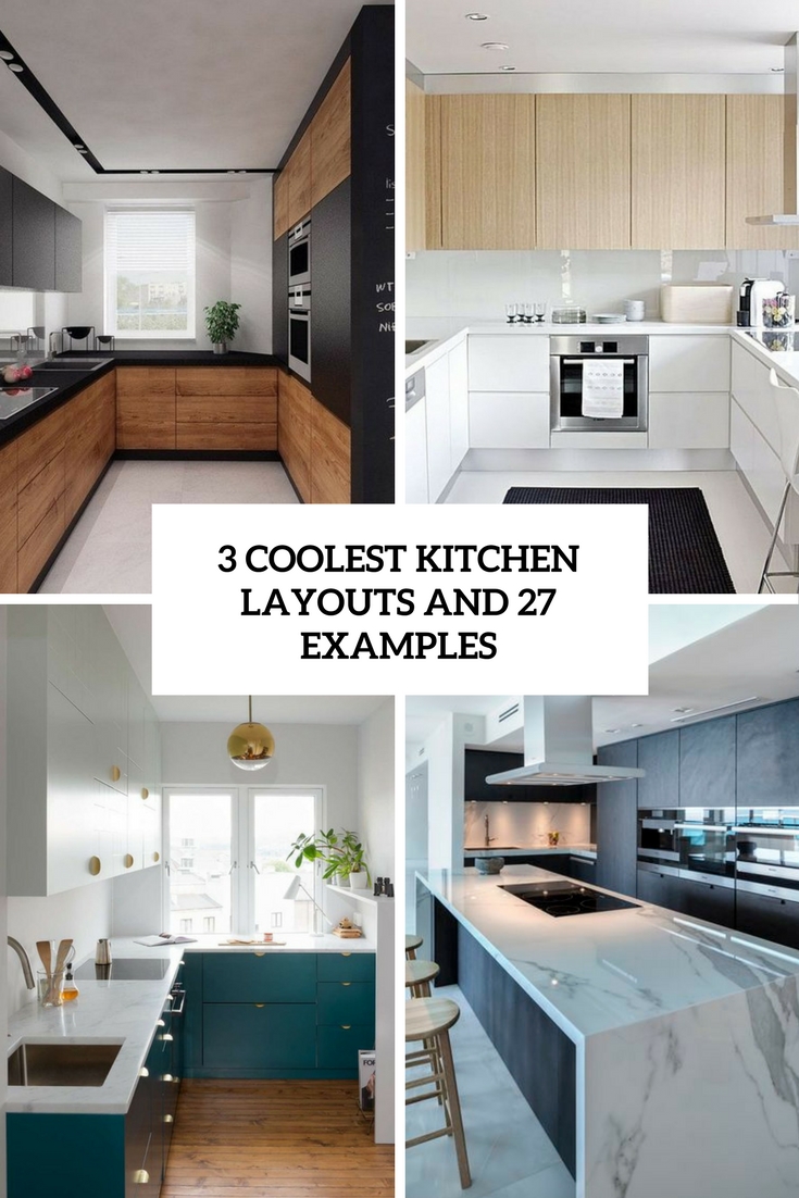coolest kitchen layouts and 27 examples