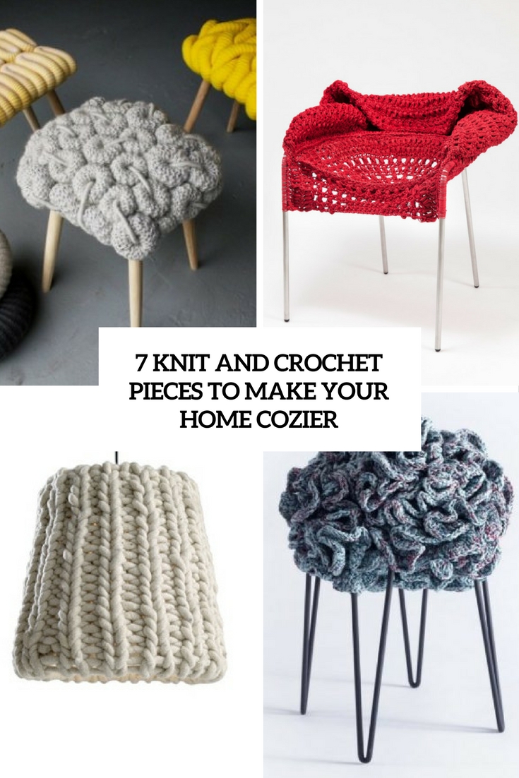 knit and crochet pieces to make your home cozier