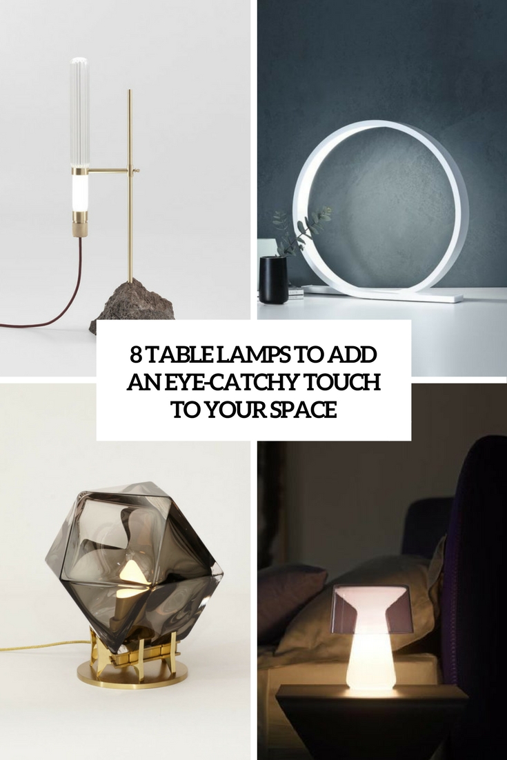 8 Table Lamps To Add An Eye-Catchy Touch To Your Space