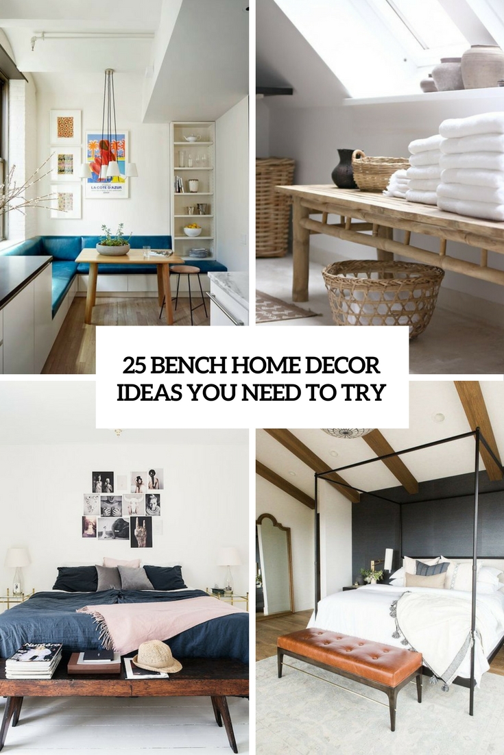 25 Bench Home Decor Ideas You Need To Try