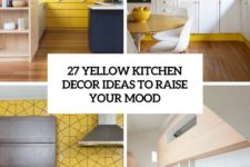 27 yellow kitchen decor ideas to raise your mood cover