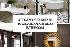 3 tips and 23 examples to create an art deco bathroom