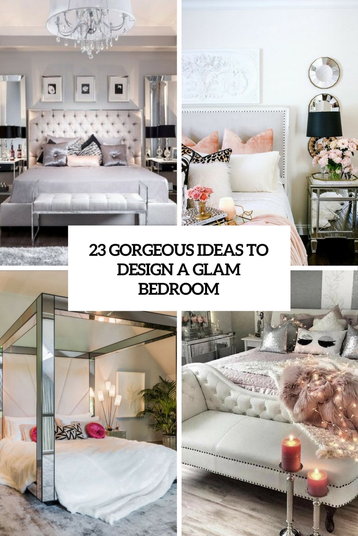 gorgeous ideas to design a glam bedroom
