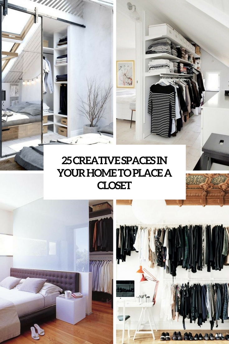 creative spaces in your home to place a closet