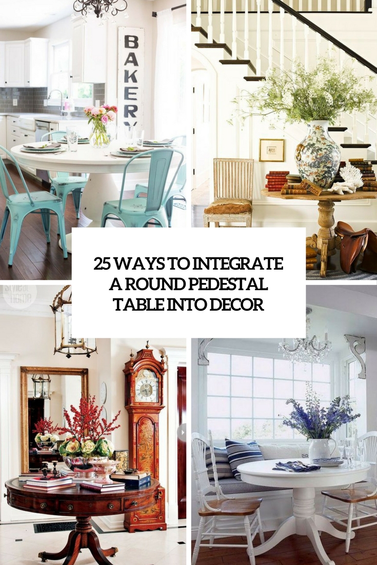 25 Ways To Integrate A Round Pedestal Table Into Decor