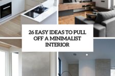 26 easy ideas to pull off a minimalist interior cover