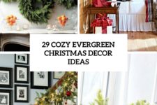 29 cozy evergren christmas decor ideas cover