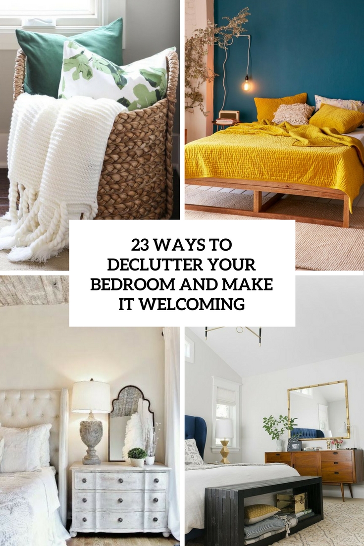 ways to declutter your bedroom and make it welcoming