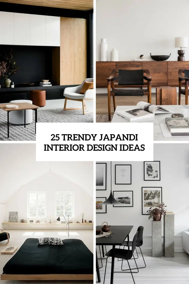 25 Trendy Japandi Interior Design Ideas