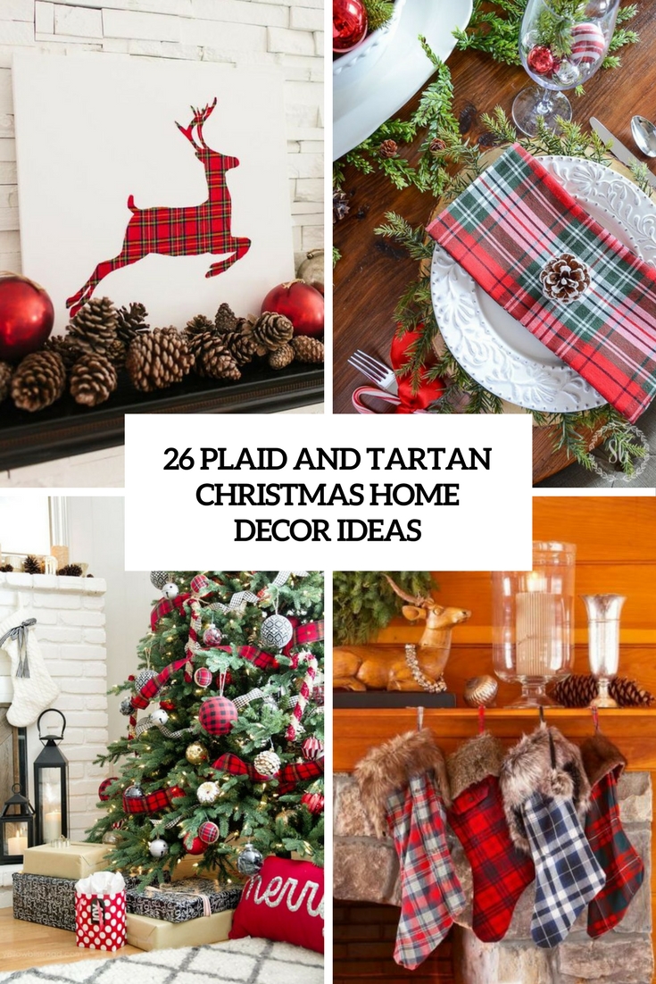 26 Plaid And Tartan Christmas Home Decor Ideas