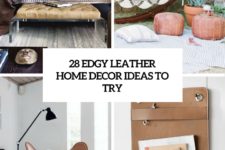 28 edgy leather home decor ideas to try cover