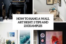 how to hang a wall art right 3 tips and 23 examples cover