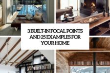 3 built-in focal points and 25 examples for your home cover