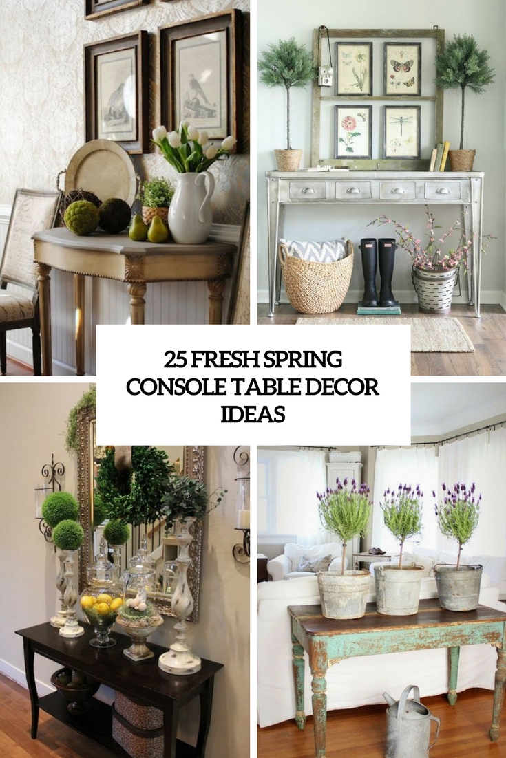 25 Fresh Spring Console Table Decor Ideas