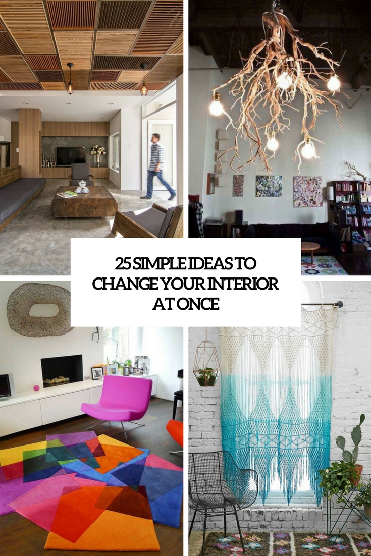 simple ideas to change your interior at once