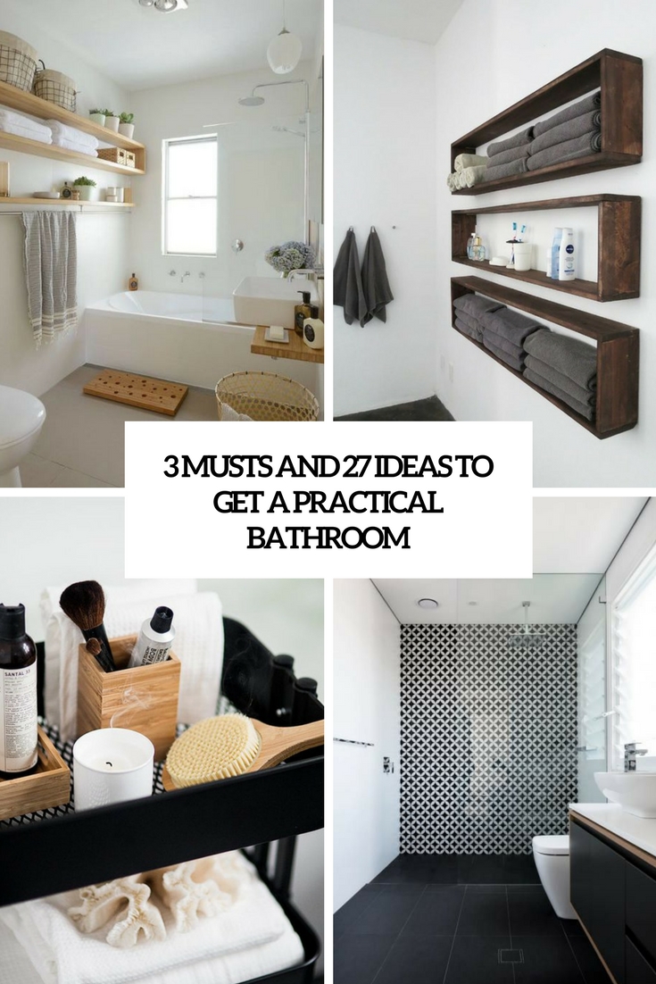 musts and 27 ideas to get a practical bathroom