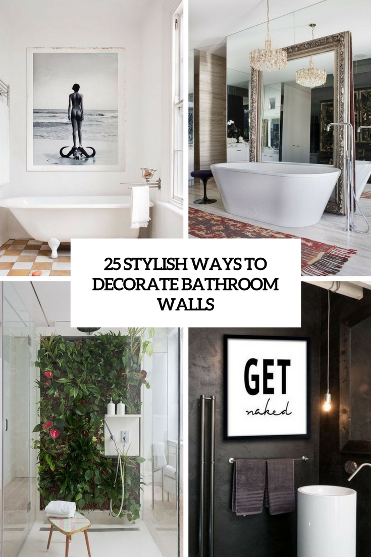 stylish ways to decorate bathroom walls