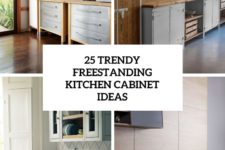 25 trendy freestanding kitchen cabinet ideas cover