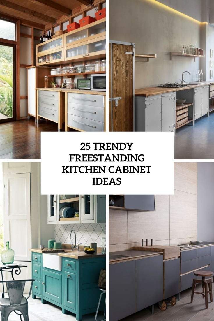 25 Trendy Freestanding Kitchen Cabinet Ideas