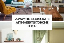 25 ways to incorporate asymmetry into home decor cover