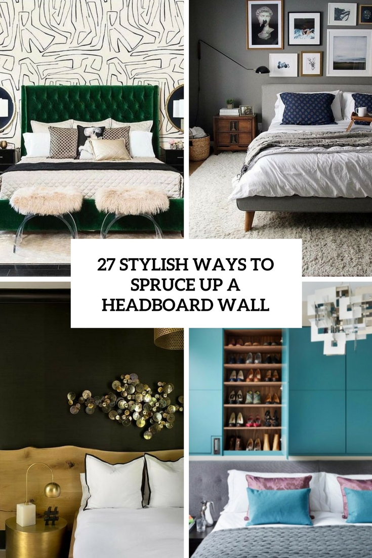 stylish ways to spruce up a headboard wall