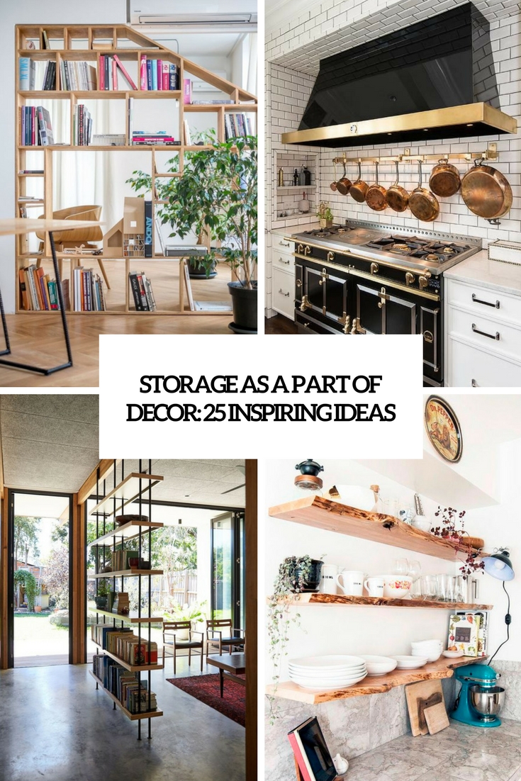 Storage As A Part Of Decor: 25 Inspiring Ideas