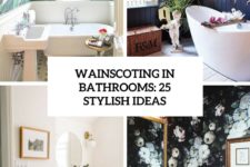 wainscoting in bathrooms 25 stylish ideas cover