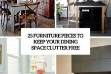 25 furniture pieces to keep your dining space clutter free cover