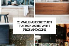 25 wallpaper kitchen backsplashes with pros and cons cover