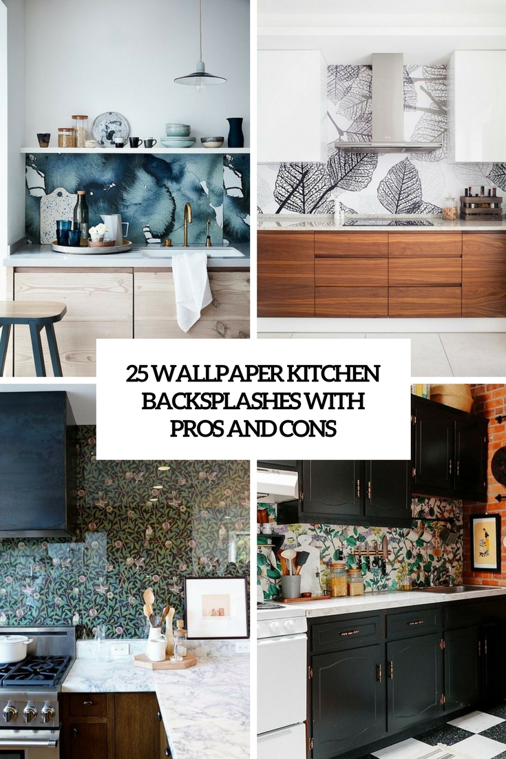 wallpaper kitchen backsplashes with pros and cons