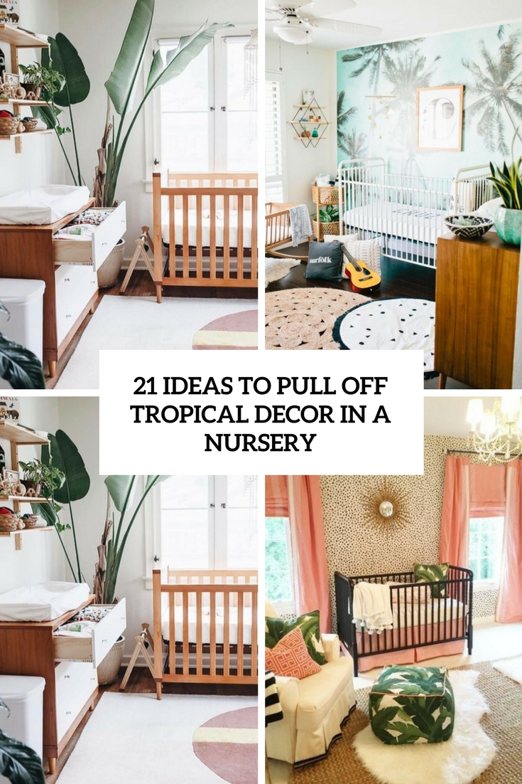 ideas to pull off tropical decor in a nursery