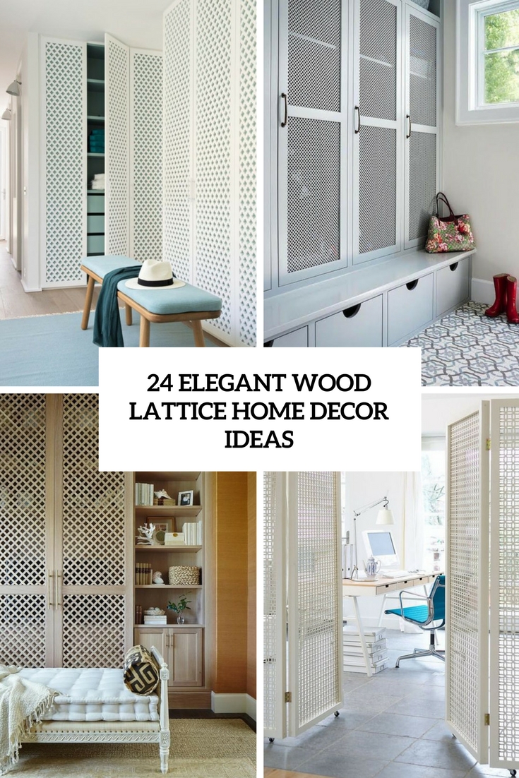 24 Elegant Wood Lattice Home Decor Ideas