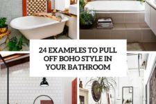 24 examples to pull off boho style in your bathroom cover