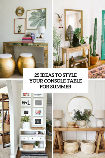 25 Ideas To Style Your Console Table For Summer - DigsDigs