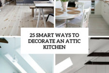 25 smart ways to decorate an attic kitchen cover