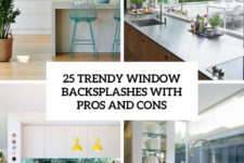 25 trendy window backsplashes with pros and cons cover