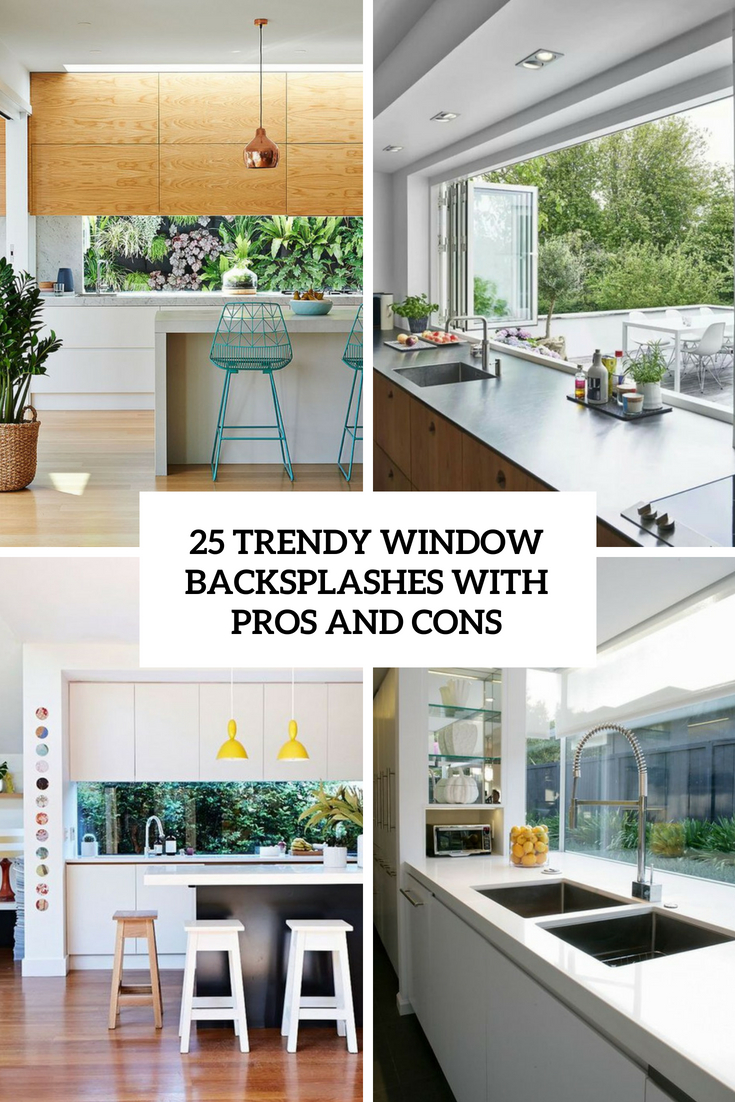 25 Trendy Window Backsplashes With Pros And Cons