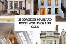 25 gorgeous mansard roofs with pros and cons cover