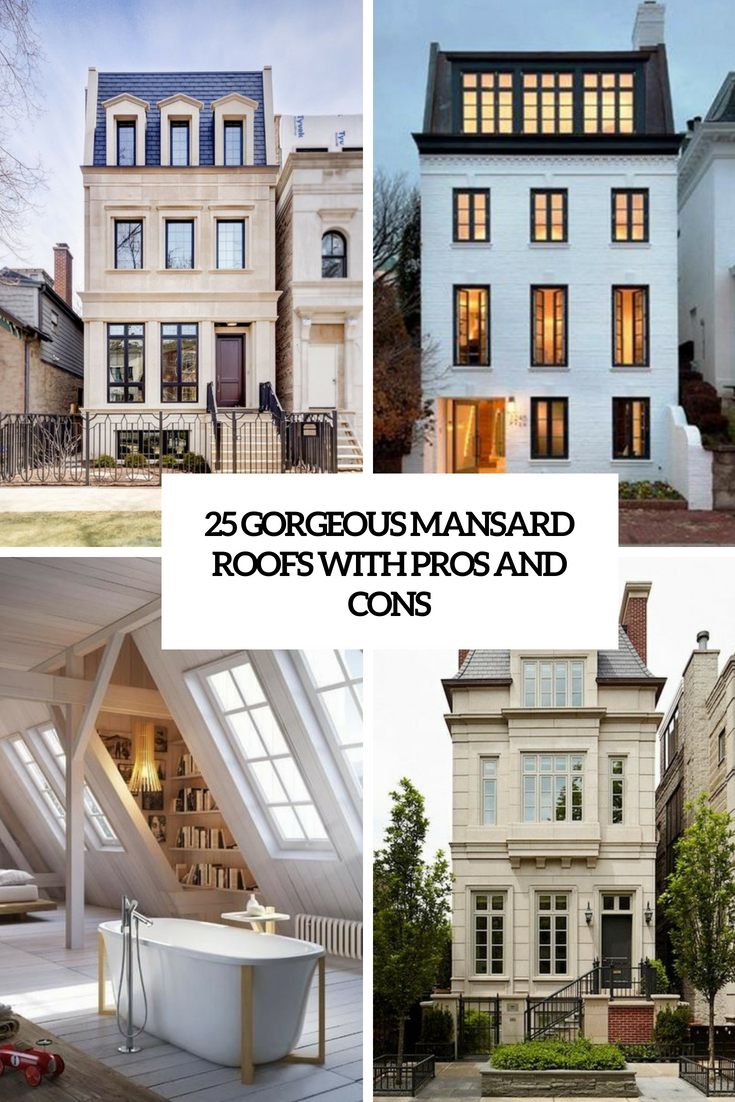 gorgeous mansard roofs with pros and cons