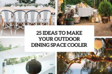 25 ideas to make your outdoor dining space cooler cover