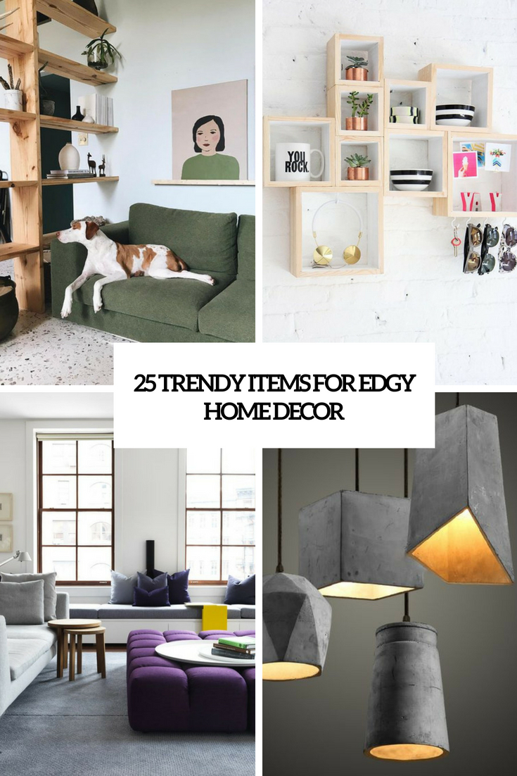 trendy items for edgy home decor