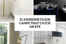 25 awesome floor lamps that catch an eye cover