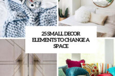 25 small decor elements to change a space cover