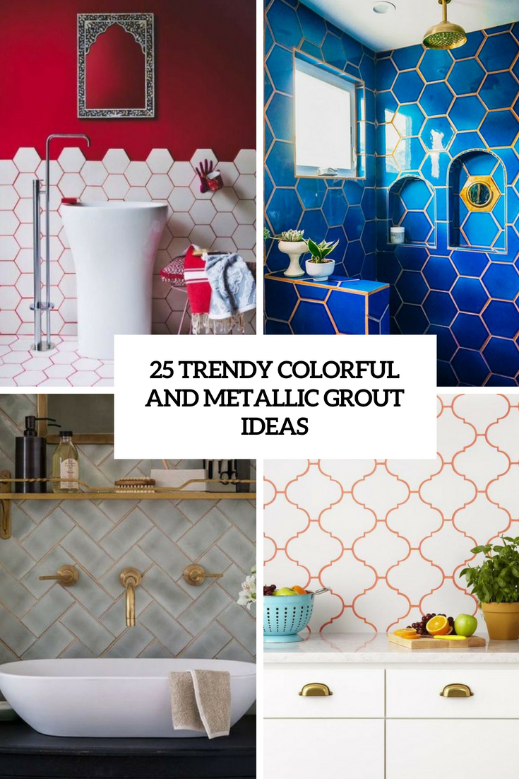 trendy colorful and metallic grout ideas