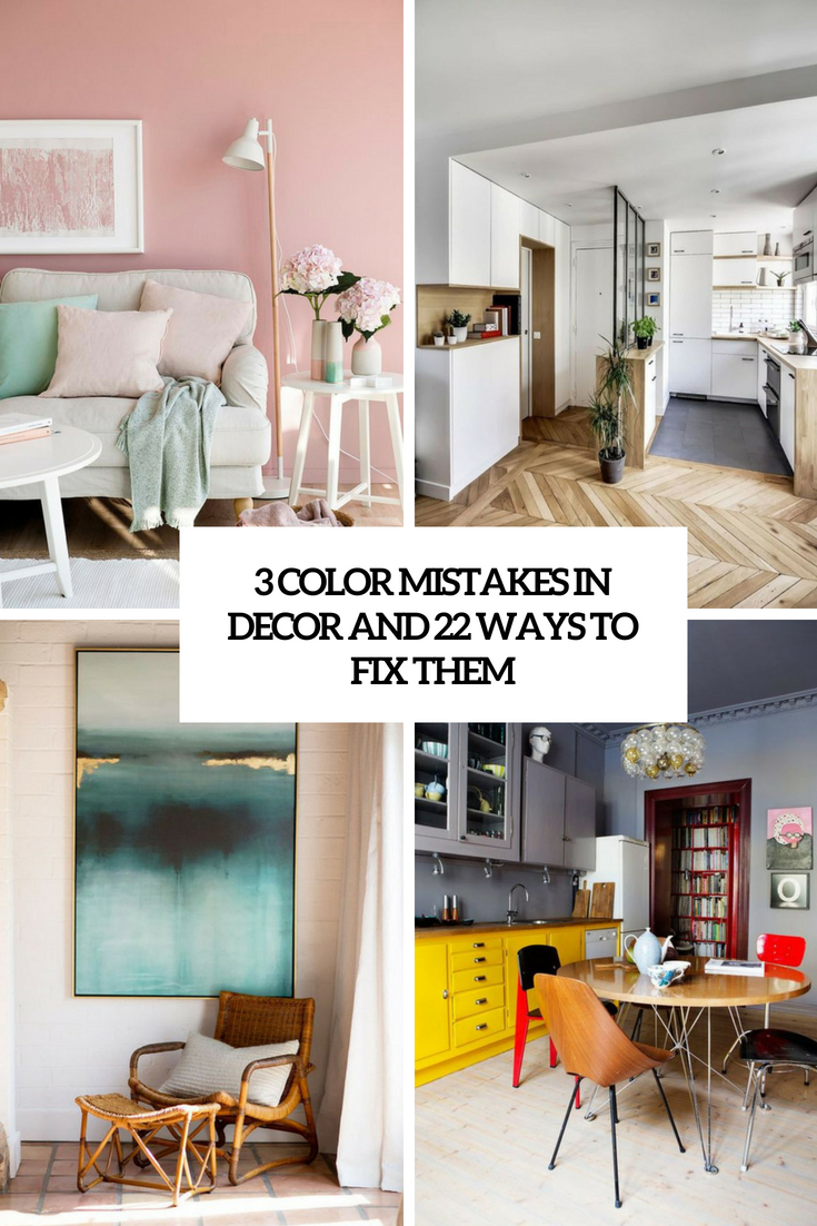color mistakes in decor and 22 ways to fix them