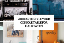 23 ideas to style your console table for halloween cover