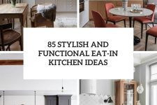 85 Stylish And Functional Eat-In Kitchen Ideas cover