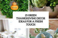 25 green thanksgiving decor ideas for a fresh touch cover